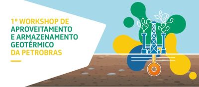 Petrobras organiza el 1er taller de geotermia en Río de Janeiro y en formato híbrido